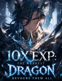 Read 10x EXP: The Weakest Dragon Devours them all Online