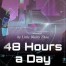 48 Hours a Day
