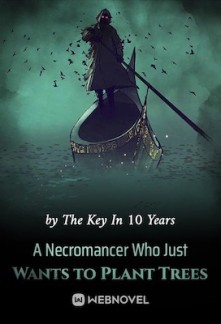 Read A Necromancer Who Just Wants to Plant Trees Online