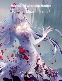 Read Adorable Twins: My Mother Is a Cool Miracle Doctor! Online