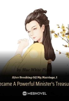Read After Breaking Off My Marriage, I Became A Powerful Minister's Treasure Online