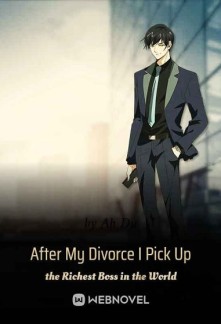 Read After My Divorce I Picked Up the Richest Boss in the World Online