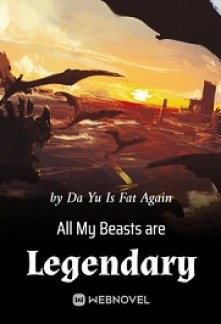 Read All My Beasts are Legendary Online