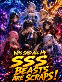 Read All My SSS Beasts Are Cute but Invincible! Online