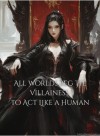 All Worlds Beg the Villainess to Act Like a Human
