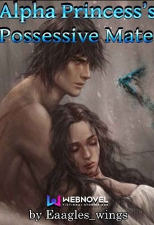 Read Alpha Princess's Possessive Mate Online