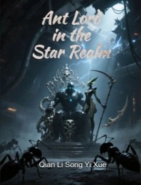 Read Ant Lord in the Star Realm Online