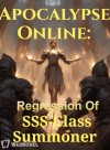 Apocalypse Online: Regression of SSS-Class Summoner
