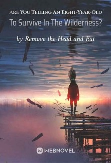 Read Are You Telling An Eight-Year-Old To Survive In The Wilderness? Online