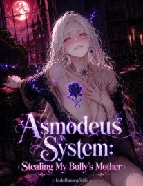 Read Asmodeus System: Stealing My Bully's Mother Online