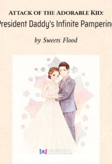 Read Attack of the Adorable Kid: President Daddy's Infinite Pampering Online