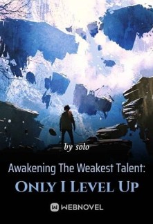 Read Awakening The Weakest Talent: Only I Level Up Online