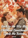 Back to the 70s: My Childhood Sweetheart Spoils Me Rotten