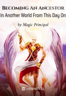 Read Becoming An Ancestor In Another World From This Day On Online
