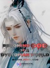 Becoming God of a Dystopian World