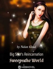 Read Big Shot’s Reincarnation Sweeps the World Online