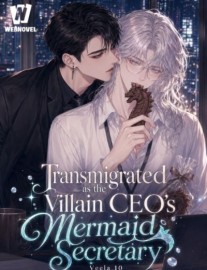 Read [BL] Transmigrated as the Villain CEO's Mermaid Secretary Online