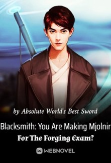 Read Blacksmith: You Are Making Mjolnir For The Forging Exam? Online