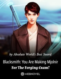Read Blacksmith: You Are Making Mjolnir For The Forging Exam? Online