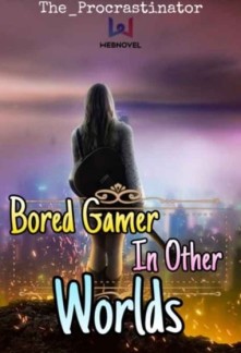 Read Bored Gamer in Other Worlds Online