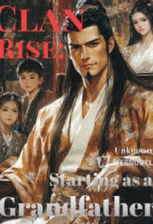 Read Clan Rise: Starting as a Grandfather Online