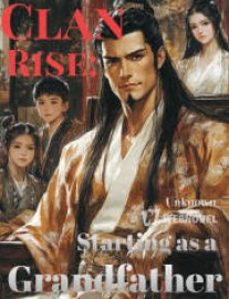 Read Clan Rise: Starting as a Grandfather Online