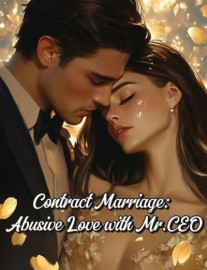 Read Contract Marriage: Abusive Love with Mr.CEO Online