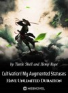 Cultivation! My Augmented Statuses Have Unlimited Duration