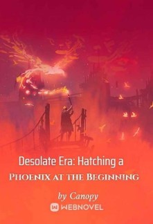 Read Desolate Era: Hatching a Phoenix at the Beginning Online