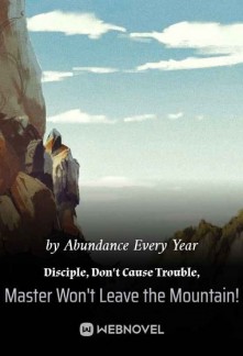 Read Disciple, Don't Cause Trouble, Master Won't Leave the Mountain! Online