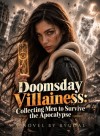 Doomsday Villainess: Collecting Men to Survive the Apocalypse