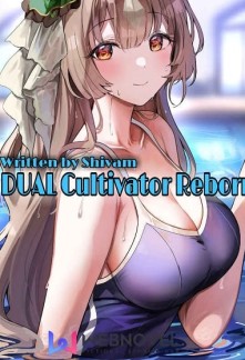 Read Dual Cultivator Reborn [System In The Cultivation World] Online