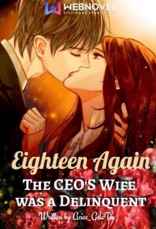 Read Eighteen Again: The CEO's Wife was a Delinquent Online
