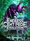 Endless Evolution as a Centipede in a Game-Like World