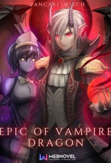 Read Epic of Vampire Dragon: Reborn As A Vampire Dragon With a System Online