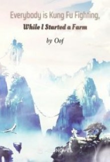 Read Everybody is Kung Fu Fighting, While I Started a Farm Online