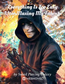 Read Everything Is Too Easy After Maxing My Talents Online
