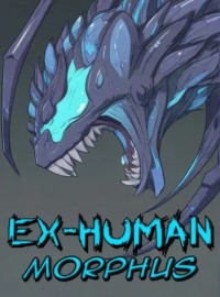 Ex-Human Morphus [A Mutant Evolution Apocalypse LitRPG]