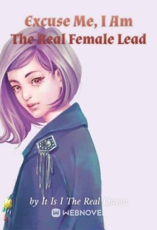 Read Excuse Me, I Am The Real Female Lead Online