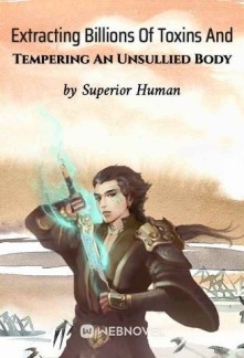 Read Extracting Billions Of Toxins And Tempering An Unsullied Body Online
