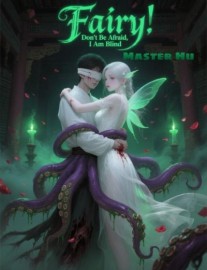 Read Fairy, Don't Be Afraid, I Am Blind Online