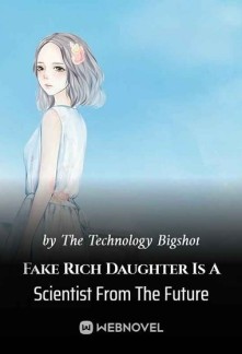 Read Fake Rich Daughter Is A Scientist From The Future Online