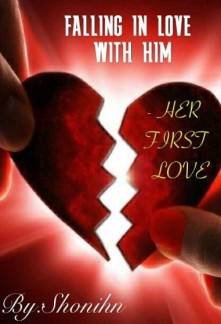 Read FALLING IN LOVE WITH HIM - HER FIRST LOVE Online