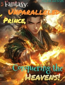 Read Fantasy: Unparalleled Prince, Conquering the Heavens! Online