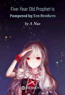 Read Five-Year Old Prophet is Pampered by Ten Brothers Online