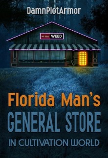 Read Florida Man's General Store in Cultivation World Online