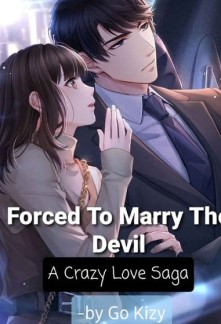 Read Forced To Marry The Devil : A Crazy Love Saga Online