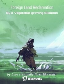 Read Foreign Land Reclamation By a Vegetable-growing Skeleton Online