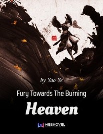 Read Fury Towards The Burning Heaven Online