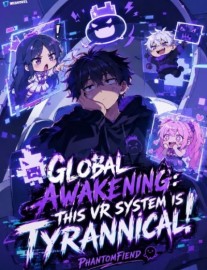 Read Global Awakening: This VR System is Tyrannical! Online